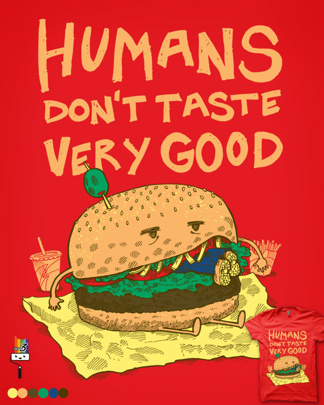 Humans don't taste very good Humans don't taste very good